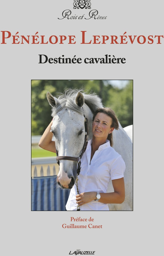 Destinée cavalière - Pénélope Leprévost