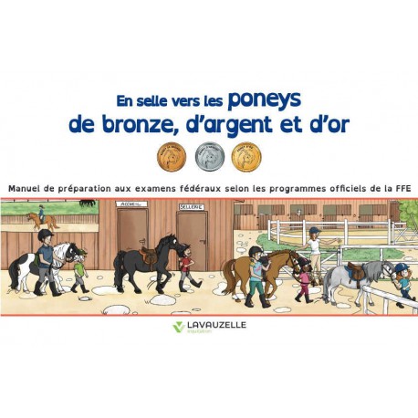 En selle vers les poneys de bronze, d'argent et d'or - LAVAUZELLE